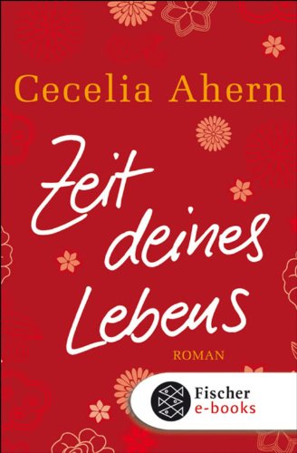 Zeit deines Lebens: Roman