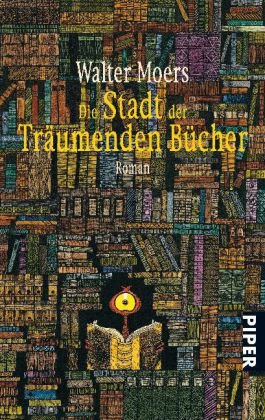 Die Stadt der träumenden Bücher. Ein Roman aus Zamonien von Hildegunst von Mythenmetz: Aus dem Zamonischen übertragen und illustriert von Walter Moers