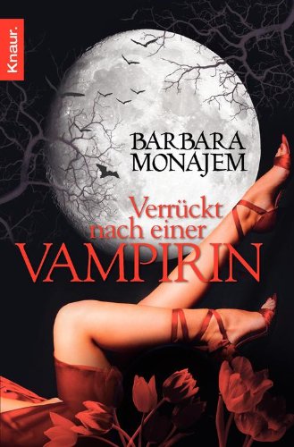 Verrückt nach einer Vampirin: Roman