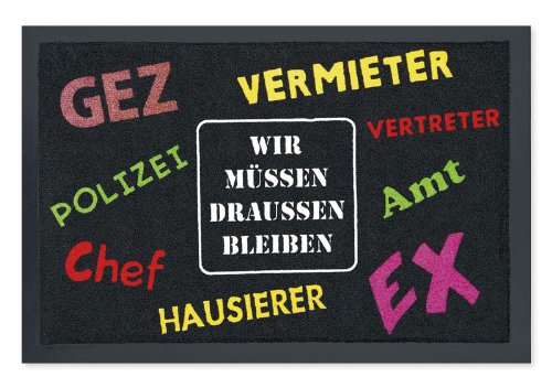 Fussmatte Wir müssen draußen bleiben! Hunde, GEZ, Ex, Vermieter... Fussabtreter, Schmutzfangmatte, Türvorleger Fußmatte FUN